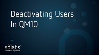 Deactivating Users - SOLABS QM10