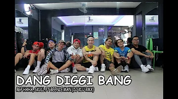 DANG DIGGI BANG | [ RGP HAHA, SKULL FT BEENIE MAN (DJ KLU RMX) ] | Dance Fitness | One Up DBRK Crew