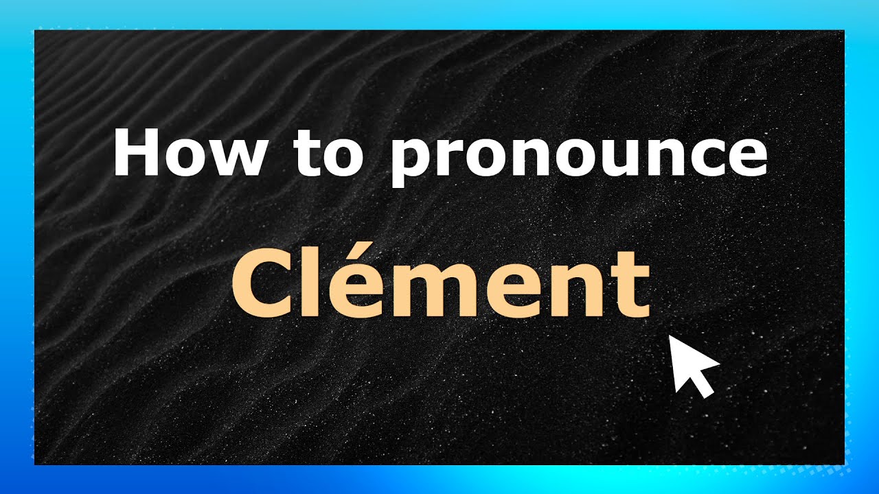How to Pronounce Clément (French Pronunciation / France) | Pronounce Names