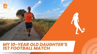 My Daughter's First Football Match Experience | Diary Of The Runpreneur 1120/4292
