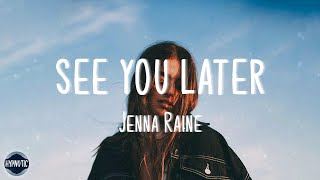 Jenna Raine - see you later (ten years) (lyrics)