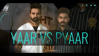 Yaar Vs Pyaar  Sam  K28  Wolves Studio