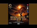 BEMİM BENDE HABERİM YOK 