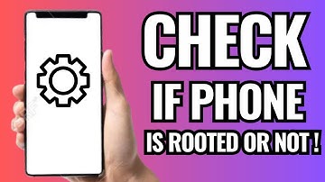 How To Check If Android Phone Is Rooted or Not (STEP BY STEP)