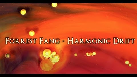 Forrest Fang -  Harmonic Drift