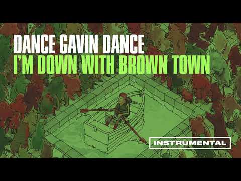 Dance Gavin Dance - I’m Down With Brown Town (Instrumental)