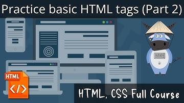#7 Luyện tập các thẻ HTML cơ bản (Phần 2)