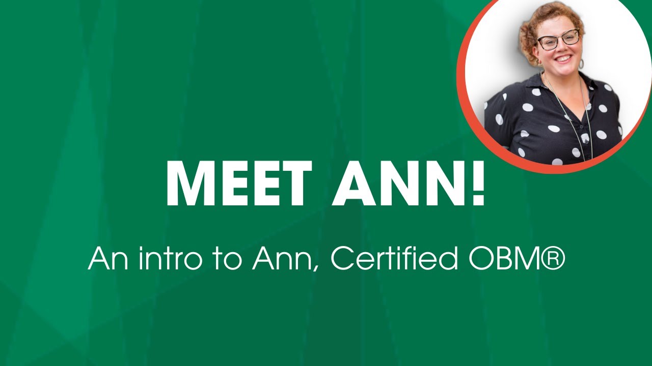 An Intro to Me - Ann Little, Certified OBM®️