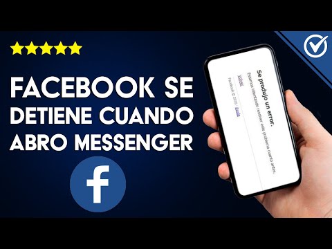 ¿Qué Hago Cuando me Aparece: &#039;Facebook se Detiene al Abrir Messenger&#039; y No me Deja Entrar?