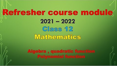 Class 12  maths/Refresher course module  2021-2022 / Topic 1