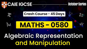 IGCSE Maths 0580 : Algebraic Representation and Manipulation | Cambridge IGCSE Maths | IGCSE Maths