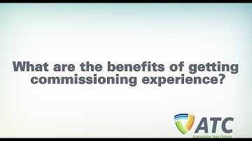 Benefits of commissioning experience