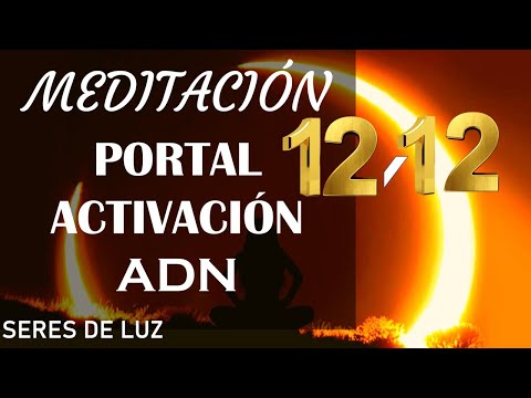 Meditación portal 12/12 diciembre 2020  Activación 12 hélices del ADN