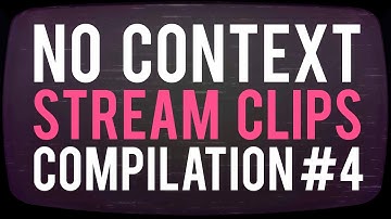 No Context Live Stream Clips Compilation #4
