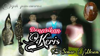penarikan keris semar mesem dan hadir nya batu mustika penarikan keris semar mesem dan hadir nya batu mustika