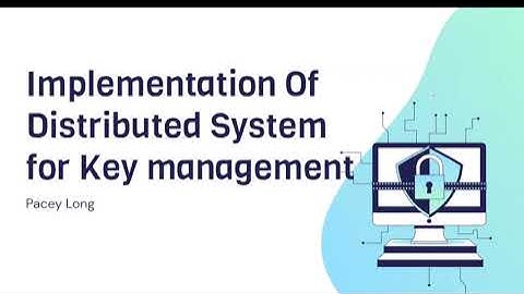 Implementation Of Distributed System For Key Management