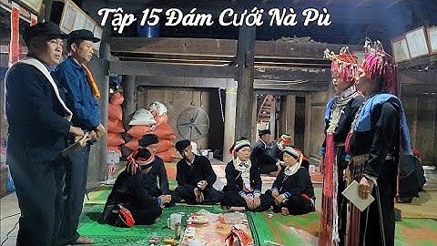 Tập 15 Đám Cưới Tại Thôn Bản Túm Xã Yên Cường Bắc Mê ✓ Kết Nối Bốn Phương
