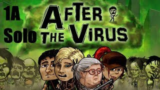 After The Virus Solo: 1A Complete Playthrough