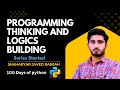 Programming Thinking for Beginners 100 Days Python Series From Zero to Logic Building