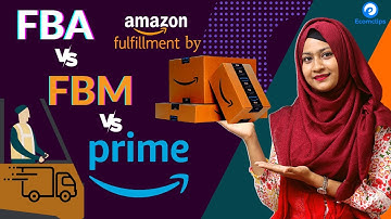 Amazon FBA vs FBM vs Prime: Difference Between Amazon Fulfillment Services | Choose the Best Method