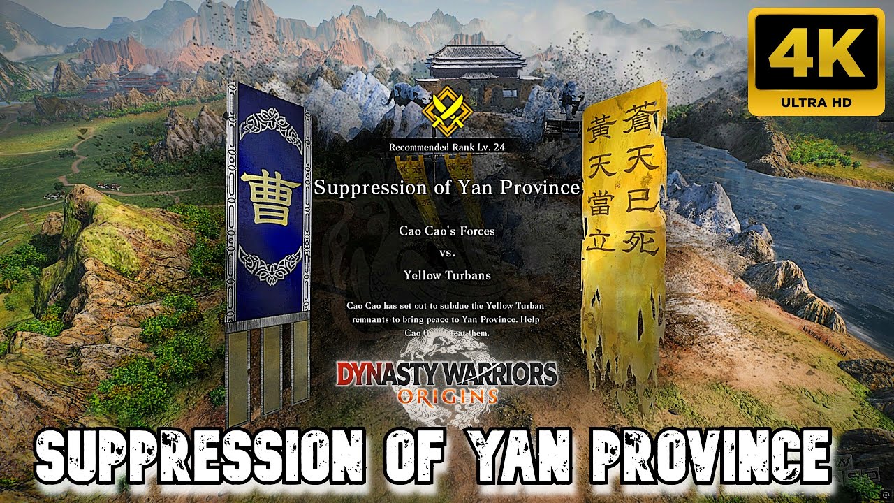 SUPPRESSION OF YAN PROVINCE, Dynasty Warriors Origins [4K 60FPS | No Commentary]