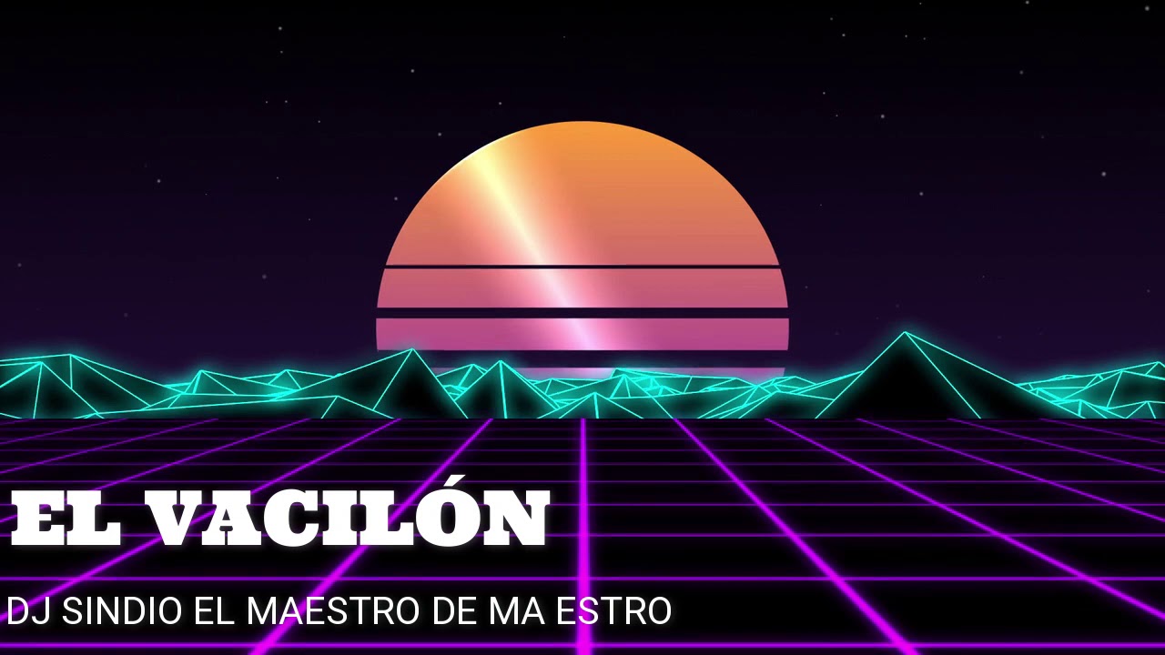 EL VACILÓN DJ SINDIO EL MAESTRO DE MESTRO.