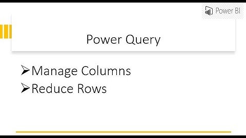 Power Query - Power BI Desktop - Manage Columns and Reduce Rows