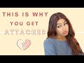 THIS is WHY you get so ATTACHED! (The 4 Attachment Styles)