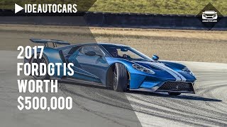 2017 Ford GT Is Worth $500,000