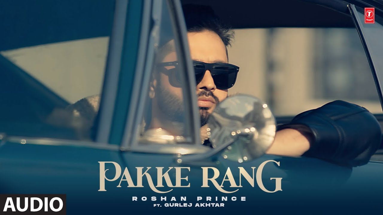 Pakke Rang: Roshan Prince (Official Audio) | Latest Punjabi Songs 2022 | T-Series