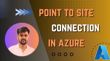 How to Set Up Point-to-Site VPN in Azure | Step-by-Step Guide (2025)