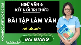 Bài tập làm văn - Ngữ Văn 6 - Kết nối tri thức - Cô Trương San (DỄ HIỂU NHẤT) screenshot 2