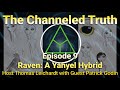 Raven, a Yahyel Hybrid | The Channeled Truth, Ep 9 with Patrick Godin