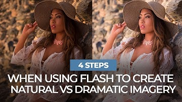 Four Steps When Using Flash to Create Natural vs Dramatic Imagery | Mastering Your Craft