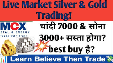 Live Market! Why fall in silver & Gold?  गोल्ड & सिल्वर मे नये टार्गेट?