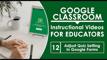 12. Adjust Quiz Setting in Google Forms