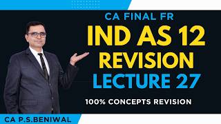 IND AS 12 - Income Taxes! REVISION LECTURE - 27!