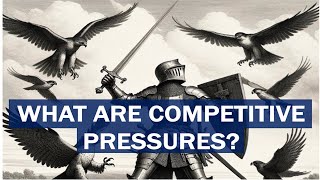 What are Competitive Pressures?