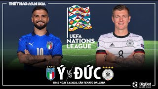UEFA Nations League | Ý vs Đức (1h45 ngày 5\/6). NHẬN ĐỊNH BÓNG ĐÁ