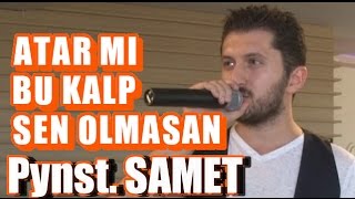Piyanist Samet - Atar Mi Bu Kalp Sen Olmasan - Slow