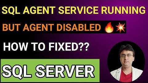 MS SQL Agent Disabled || MS SQL Agent not starting || MS SQL Agent services not starting.#Session -6
