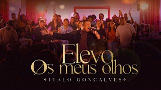 Elevo Os Meus Olhos - Ao Vivo | Ítalo Gonçalves