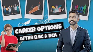 Career options after B.Sc & BCA | Choose wisely