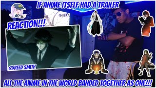 If Anime Itself had a Trailer (Reaction!!!)