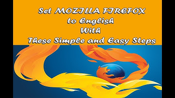 How to Change Mozilla Firefox Browser to English from Any Language