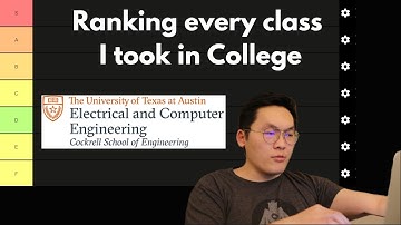 Ranking every class I took in College - UT Austin Electrical and Computer Engineering
