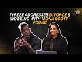 Tyrese Addresses Divorce, Patreon &amp; Working w/Mona Scott-Young