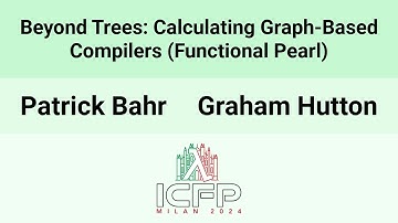 [ICFP24] Beyond Trees: Calculating Graph-Based Compilers (Functional Pearl)