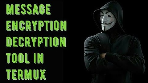 Message Encryption decryption in termux with crypthackers tool without root | by #punjabianonymous