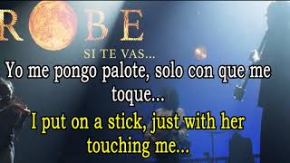Video thumbnail of "Robe Si te vas... (english lyrics y letra)."